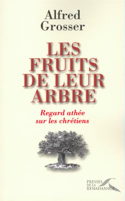 Les fruits de leur arbre regard athée sur les chretiens