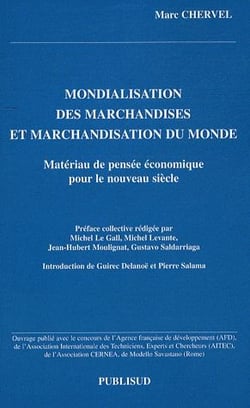 Mondialisation des marchandises et marchandisation du monde - matériau de pensée économique pour le nouveau siècle