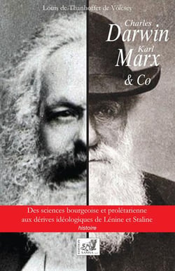 Charles Darwin, Karl Marx & Co - des sciences bourgeoise et prolétarienne aux dérives idéologiques de Lénine et Staline