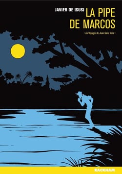 Les voyages de Juan sans terre Tome 1 - la pipe de Marcos