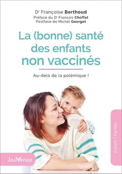 La (bonne) santé des enfants non vaccinés : Au-delà de la polémique !