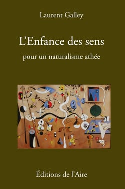 L'enfance des sens pour un naturalisme athée