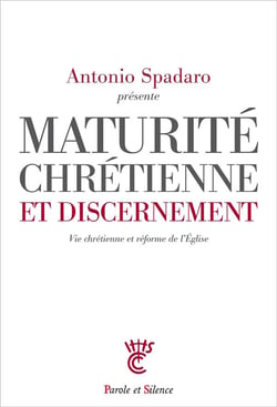 Maturité chrétienne et discernement - vie chrétienne et réforme de l'Eglise