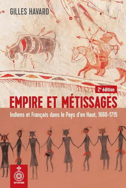 Empire et metissages. indiens et francais dans le pays d'en-haut