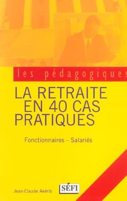 La retraite en 40 cas pratiques