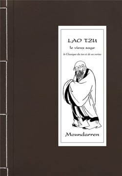 Le vieux sage - le classique du tao et de ses vertus