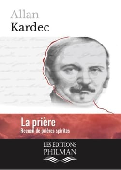 La prière : recueil de prières spirites