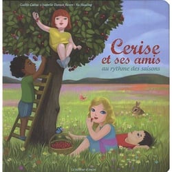 CERISE ET SES AMIS AU RYTHME DES SAISONS