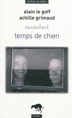 Alain Le Goff et Achille Grimaud racontent Temps de chien