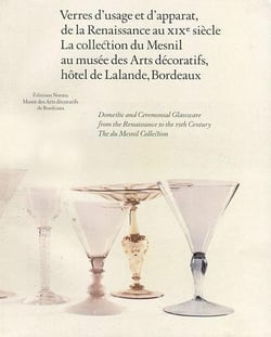 Verres d'usage et d'apparat de la Renaissance au XIXe siècle