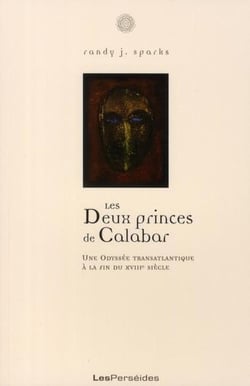 Les deux princes de Calabar - une odyssée transatlantique à la fin du XVIIIe siécle