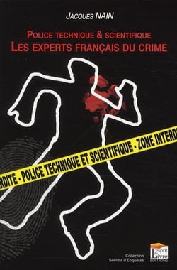 Les experts français du crime - police technique & scientifique