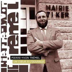 Pierre-yvon trémel, un coeur à l'ouvrage
