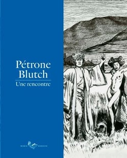Pétrone-Blutch - une rencontre
