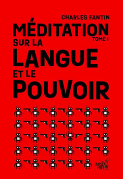 Méditation sur la langue et le pouvoir Tome 1