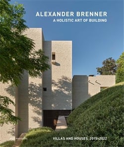 Alexander Brenner villas and houses 2015-2021 : a holistic art of building