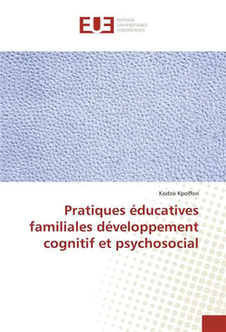 Pratiques educatives familiales developpement cognitif et psychosocial