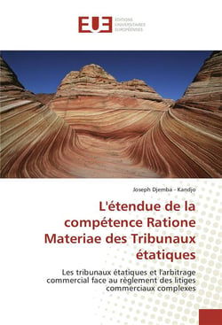 L'etendue de la competence ratione materiae des tribunaux etatiques