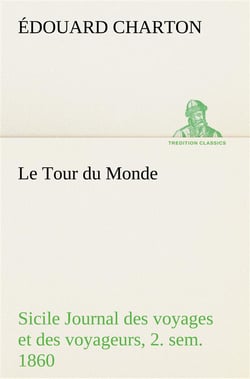 Le tour du monde- sicile journal des voyages et des voyageurs- 2. sem. 1860