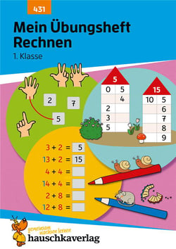 Mathematik - t431 - mein ubungsheft rechnen 1. klasse - mathematik: aufgaben mit losungen im zahlenr