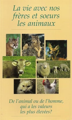 La vie avec nos frères et soeurs les animaux : de l'animal ou de l'homme, qui a les valeurs les plus élevées ?