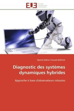 Diagnostic des systemes dynamiques hybrides - approche a base d'observateurs robustes