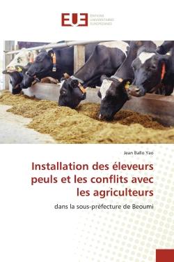 Installation des éleveurs peuls et les conflits avec les agriculteurs : dans la sous-préfecture de Beoumi