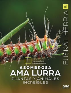 Asombrosa Ama Lurra : Plantas y animales increíbles