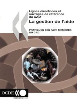 Lignes directrices et ouvrages de reference du cad - la gestion de l'aide pratique des pays membres du cad