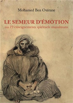 Le semeur d'émotion - ou 19 enseignements spirituels musulmans