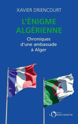L'énigme algérienne - chroniques d'une ambassade à Alger