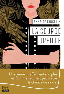 La sourde oreille : une jeune cheffe n'entend plus les hommes et c'est peut-être la chance de sa vie