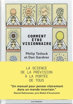 Comment être visionnaire - la science  de la prévision à la portée de tous
