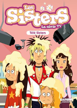 Les Sisters, la série TV Tome 81 : Télé Sisters