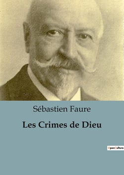 Les Crimes de Dieu : Une critique de l'idée religieuse et de ses implications sociales