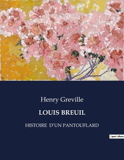 LOUIS BREUIL : Les transitions dévorantes d'un homme dans le Paris du XIXe siècle.