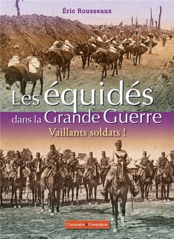 Les équides de la Grande Guerre : Vaillants soldats !