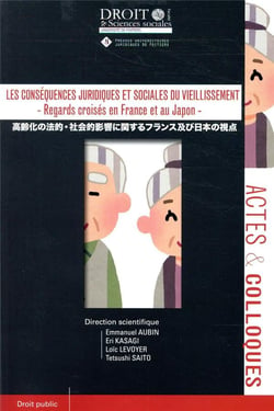 Les conséquences juridiques et sociales du vieillissement - regards croisés en France et au Japon