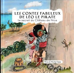 Les contes fabuleux de Léo le Pirate tome 2 : Le secret du château de Nice
