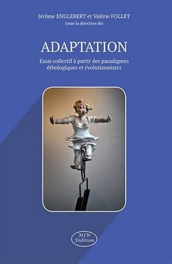 Adaptation - essai collectif à partir des paradigmes éthologiques et évolutionnistes
