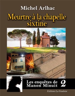 Les enquêtes de Manon Minuit - Tome 2. Meurtre à la Chapelle Sixtine
