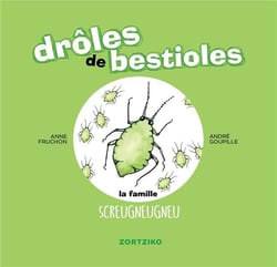 Drôles de bestioles : la famille screugneugneu