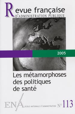 Revue française d'administration publique n.113 : les métamorphoses de politiques de santé