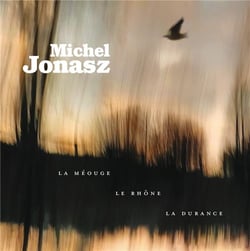 La Méouge, le Rhône, la Durance