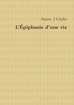 L'Épiphanie d'une vie