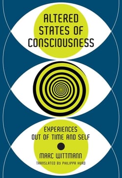 Altered states of consciousness : experiences out of time and self