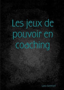 Les jeux de pouvoir en coaching