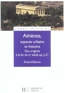 Athènes, espaces urbains et histoire - des origines a la fin du III siecle après J.-C.