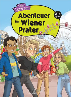 Deine Lesereise : Abenteuer in Wiener Prater - Cycle 4 A1+ - Livre élève