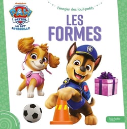 La Pat'Patrouille : Les formes : Mes premiers apprentissages
